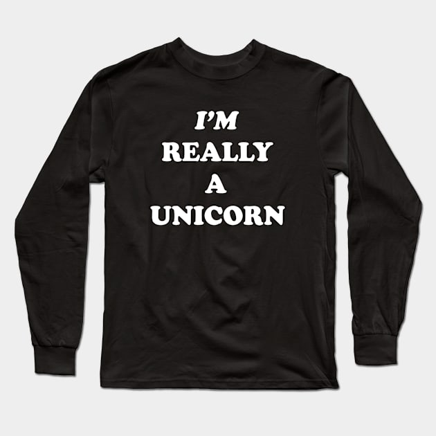 I M Really A Unicorn Tumblr Funny Meme Unicorn Tops Im Really A Unicorn Horse Long Sleeve T-Shirt by huepham613